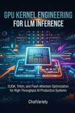GPU Kernel Engineering for LLM Inference