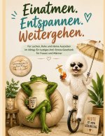 Einatmen. Entspannen. Weitergehen.