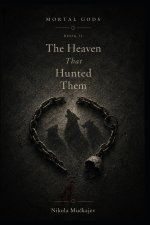 The Heaven That Hunted Them