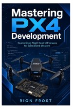 Mastering PX4 Development