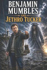 Benjamin Mumbles and Jethro Tucker