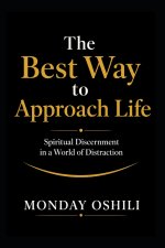THE BEST WAY TO APPROACH LIFE