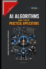 AI Algorithms and Their Practical Application