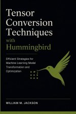 Tensor Conversion Techniques with Hummingbird