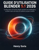 Guide d'utilisation Blender 5.1 2026