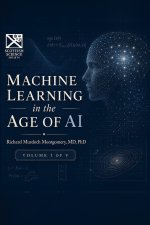 Machine Learning in the Age of Artificial Intelligence Volume I