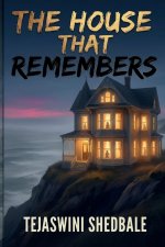 THE HOUSE THAT REMEMBERS