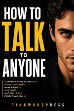 How to Talk to Anyone