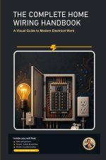 The Complete Home Wiring Handbook
