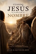 Cuando Jesús te llama por tu Nombre