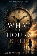 WHAT THE HOURS KEEP