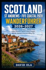 SCOTLAND ST ANDREWS FIFE COASTAL PATH WANDERFÜHRER 2026-2027