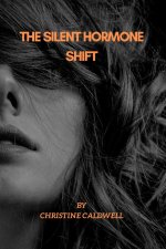 THE SILENT HORMONE SHIFT
