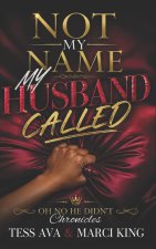 Not My Name My Husband Called