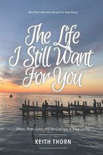 The Life I Still Want for You