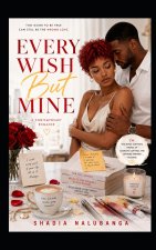 Every Wish But Mine