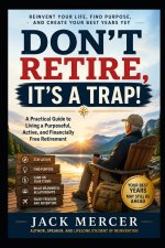 DON'T RETIRE, IT'S A TRAP!