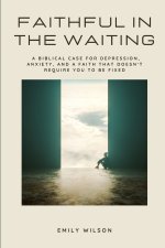 Faithful in the Waiting