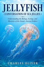 JELLYFISH (CONVERSATION OF SEA JELLIES )