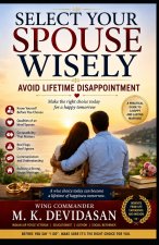 Select Your Spouse Wisely - Avoid Lifetime Disappointment