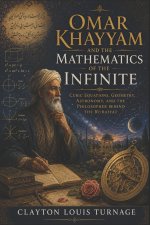 Omar Khayyam and the Mathematics of the Infinite