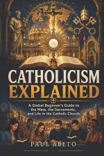 Catholicism Explained