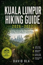 Kuala Lumpur Hiking Guide 2026-2027