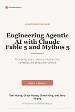 Engineering Agentic AI with Claude Fable 5 and Mythos 5