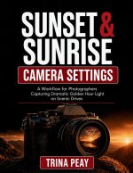 Sunset & Sunrise Camera Settings