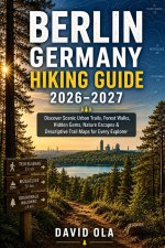 Berlin Germany Hiking Guide 2026-2027