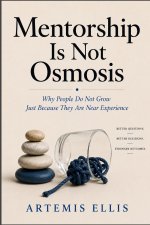 Mentorship Is Not Osmosis