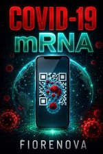 Covid-19 mRNA - A Verdade Velada