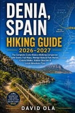 DENIA, SPAIN HIKING GUIDE 2026-2027