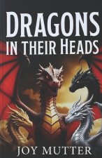 DRAGONS IN THEIR HEADS