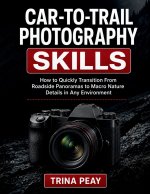 CAR-TO-TRAIL PHOTOGRAPHY SKILLS