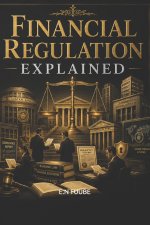 FINANCIAL REGULATION EXPLAINED