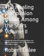 The Healing Companion Robot Among the Stars Volume II