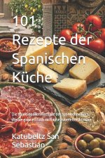 101 Rezepte der Spanischen Küche