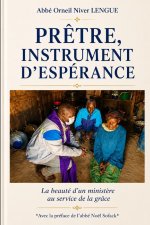 PRÊTRE, INSTRUMENT D'ESPÉRANCE