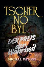 TSCHERNOBYL der Preis der Wahrheit