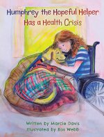 Humphrey the Hopeful Helper Has a Health Crisis