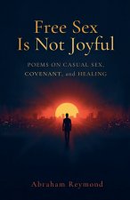 Free Sex Is Not Joyful