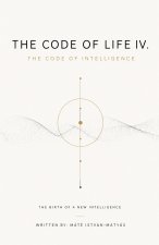 The Code of Life IV. - The Code of Intelligence