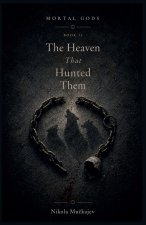 The Heaven That Hunted Them