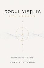 Codul Vietii IV. - Codul Inteligentei