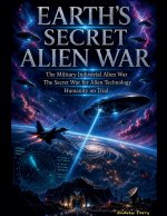 Earth's Secret Alien War