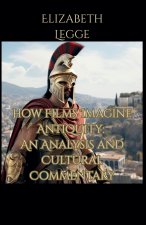 How Films Imagine Antiquity