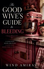 The Good Wive's Guide to Bleeding