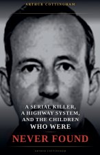 A Serial Killer, a Highway System, and the Children Who Were Never Found