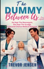 The Dummy Between Us